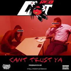 Can't Trust Ya - Single by Red Dot album reviews, ratings, credits