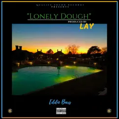 Lonely Dough - Single by Eddie Bars album reviews, ratings, credits