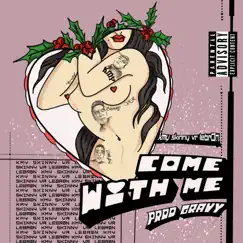 Come with Me - Single by Skinny Vr, Lebron, Kmy & Gravy album reviews, ratings, credits
