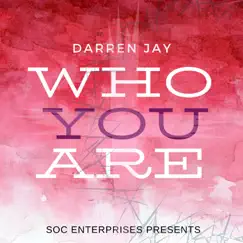 Who You Are - Single by Darren Jay album reviews, ratings, credits
