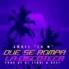 Que Se Rompa la Discoteca (feat. Ángel La M) - Single album lyrics, reviews, download