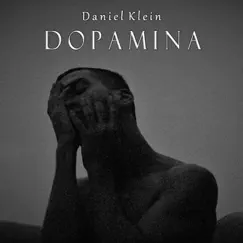 Dopamina - Single by Daniel Klein album reviews, ratings, credits