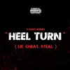 Heel Turn (Lie, Cheat, Steal) - Single album lyrics, reviews, download