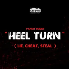 Heel Turn (Lie, Cheat, Steal) - Single by Vandit Romes album reviews, ratings, credits