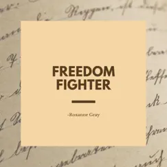 Freedom Fighter - Single by Roxanne Gray album reviews, ratings, credits