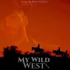 My Wild West (feat. Ya Boy N.O.I.S. & L) - Single by Poet Ali album reviews, ratings, credits