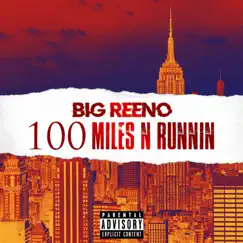 100 Miles N Runnin - Single by Big Reeno album reviews, ratings, credits