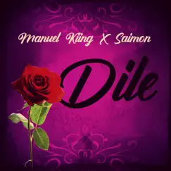 Dile - Single by Manuel Kiing & Saimon album reviews, ratings, credits