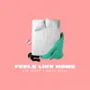 Feels Like Home - Single album lyrics, reviews, download