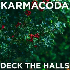Deck the Halls - Single by Karmacoda album reviews, ratings, credits