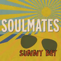 Sunny Day - Single by Soulmates album reviews, ratings, credits