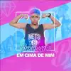 Em Cima de Mim - Single album lyrics, reviews, download