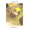 Gotta Get It - Single album lyrics, reviews, download