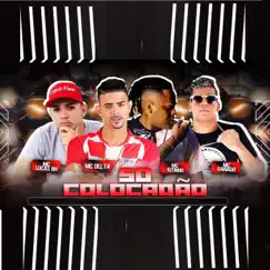 Só Colocadão - Single by Mc Kitinho, Mc Danado, MC Delta & MC Lucas BH album reviews, ratings, credits