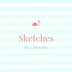 Sketches EP by The a Experience album reviews, ratings, credits