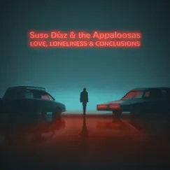 Love, Loneliness & Conclusions by Suso Díaz & The Appaloosas album reviews, ratings, credits