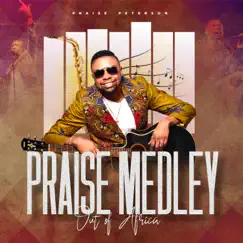Praise Medley (Out of Africa) - EP by Praise Peterson album reviews, ratings, credits