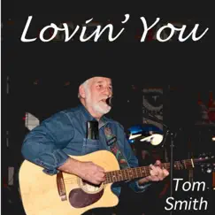 Lovin' You - Single by Tom Smith album reviews, ratings, credits