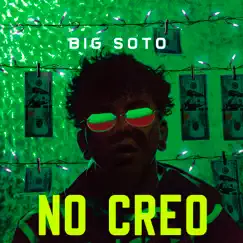 No Creo - Single by Big Soto album reviews, ratings, credits