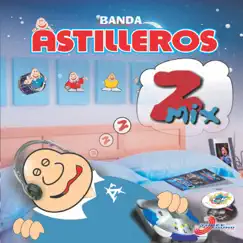 Z Mix by La Incontenible Banda Astilleros album reviews, ratings, credits