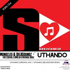 Uthando (feat. Coolkid, Djmreja & Neuvikal Soule) - Single by Monocles & DeLASoundz album reviews, ratings, credits