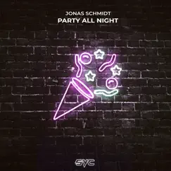 Party All Night - Single by Jonas Schmidt album reviews, ratings, credits