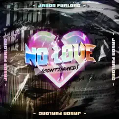 No Love (Continued) - EP by Jason Furlong album reviews, ratings, credits