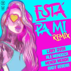 Está Pa Mi (Remix) [feat. Andy Rivera] Song Lyrics