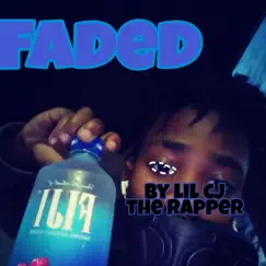Faded - Single by Lil CJ the Rapper album reviews, ratings, credits