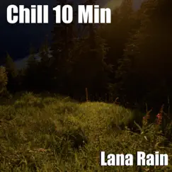 Chill 10 Min - EP by Lana Rain album reviews, ratings, credits