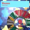 Wakanada - Single album lyrics, reviews, download