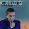 Cruel Traición album lyrics, reviews, download