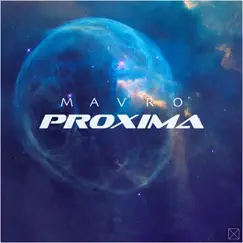 Proxima - Single by MAVRO album reviews, ratings, credits