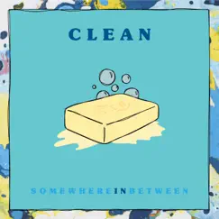 Clean - Single by Somewhere In Between album reviews, ratings, credits