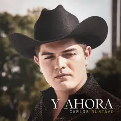 Y Ahora - Single by Carlos Gustavo album reviews, ratings, credits