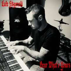 Bear What's Yours - Single by Luke Fitzgerald album reviews, ratings, credits