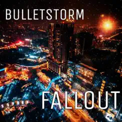 Fallout - Single by Bulletstorm album reviews, ratings, credits