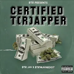 Certified T (R) Apper [feat. Btrwayne007] - Single by BTR JAY album reviews, ratings, credits
