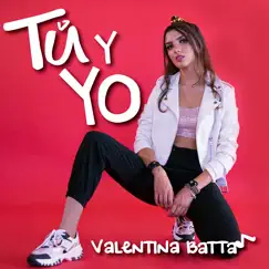 Tú y Yo - Single by Valentina Batta album reviews, ratings, credits