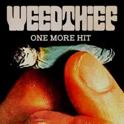 One More Hit - Single by Weedthief album reviews, ratings, credits