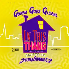 In This Thang (feat. StunnaMan02) - Single by Gunna Goes Global album reviews, ratings, credits