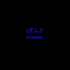 I.F.L.Y - Single by AB Rewrites album reviews, ratings, credits