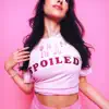 Spoiled! - Single album lyrics, reviews, download