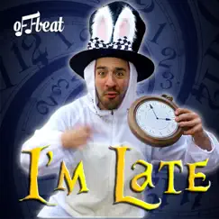 I'm Late - Single by Offbeat album reviews, ratings, credits