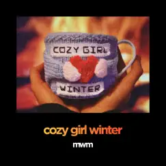 Cozy Girl Winter - Single by Mwm album reviews, ratings, credits