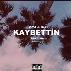 Kaybettin (feat. Melt) - Single by Z-YA & Beks album reviews, ratings, credits