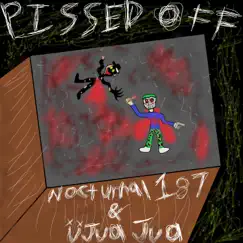 PISSED OFF (feat. Ujuajua) - Single by Nocturnal 187 album reviews, ratings, credits