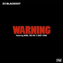 Warning (feat. Mims, Red Rat & Baby Cham) - Single by DJ Blackout album reviews, ratings, credits