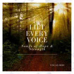 Lift Every Voice: Songs of Hope & Strength by VocaLibre album reviews, ratings, credits