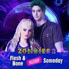 Flesh & Bone/Someday Mashup - Single by Milo Manheim, Meg Donnelly, Kylee Russell, Carla Jeffery, Chandler Kinney, Pearce Joza & Baby Ariel album reviews, ratings, credits